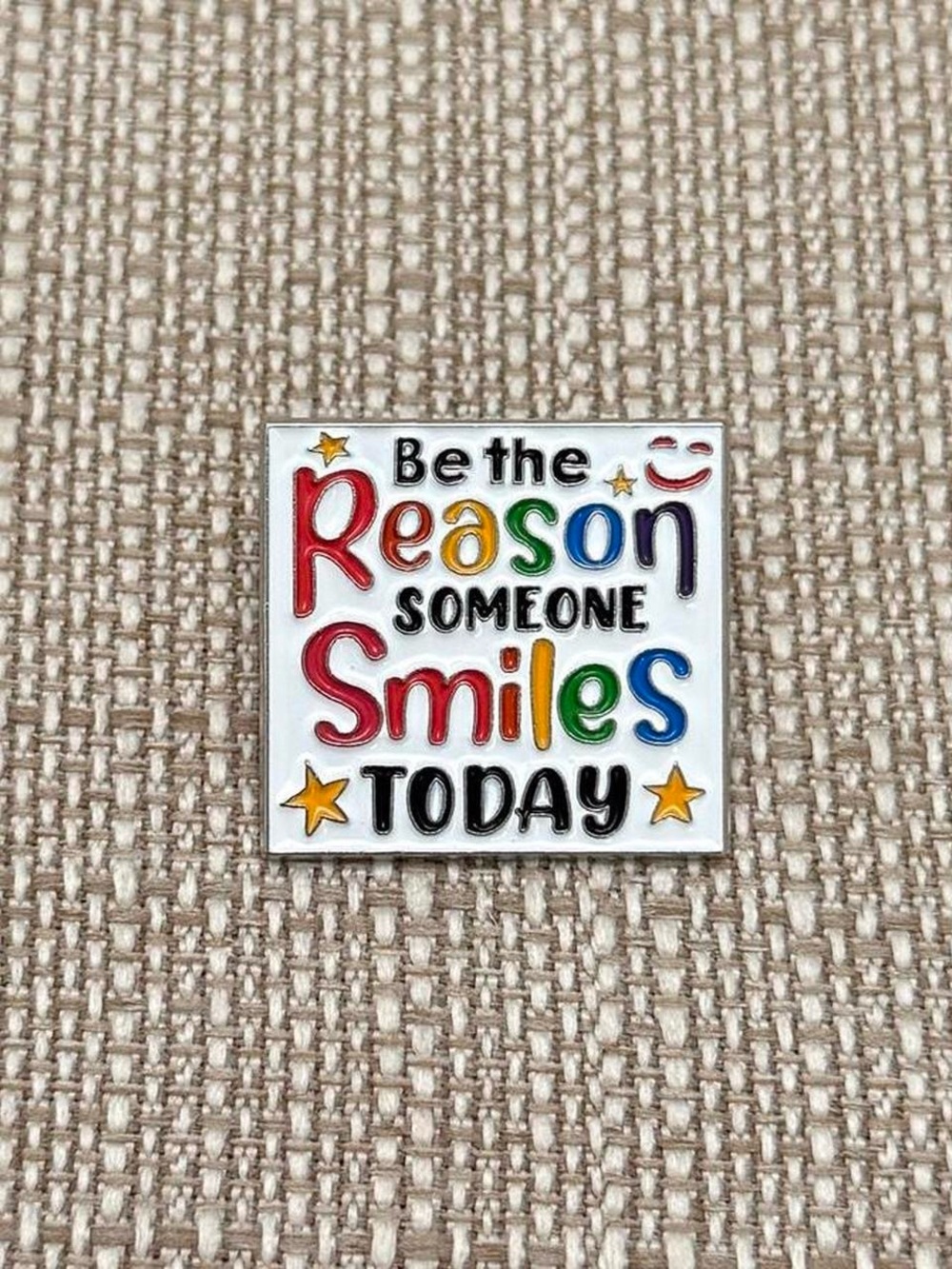 “Be the Reason Someone Smiles Today” Enamel Pin